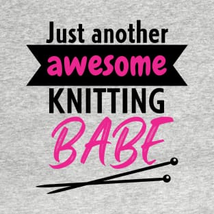 Just another awesome knitting babe T-Shirt